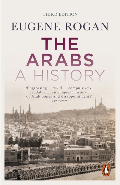 The Arabs: A History – Revised and Updated Edition - Eugene Rogan - Livres - Penguin Books Ltd - 9780141986548 - 1 mars 2018