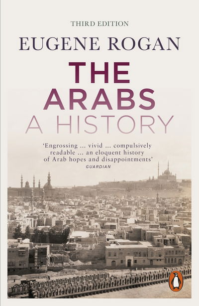 The Arabs: A History – Revised and Updated Edition - Eugene Rogan - Bøger - Penguin Books Ltd - 9780141986548 - 1. marts 2018