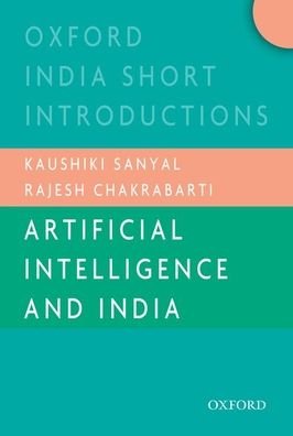 Cover for Sanyal, Kaushiki (Dr, Dr, Sunay Policy Advisory, Gurgaon, India) · Artificial Intelligence and India (OISI) (Paperback Book) (2020)