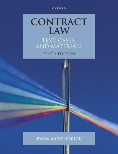 Cover for McKendrick, Ewan (Professor of Private Law, Professor of Private Law, University of Leiden) · Contract Law: Text, Cases and Materials - Text, Cases, and Materials (Paperback Book) [10 Revised edition] (2022)
