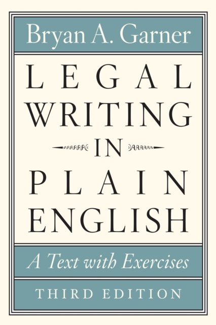 Cover for Bryan A. Garner · Legal Writing in Plain English, Third Edition: A Text with Exercises - Chicago Guides to Writing, Editing, and Publishing (Paperback Book) [Third edition] (2023)