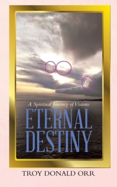 Cover for Troy Donald Orr · Eternal Destiny (Book) (2021)