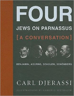 Cover for Carl Djerassi · Four Jews on Parnassus—a Conversation: Benjamin, Adorno, Scholem, Schonberg (Hardcover Book) [With Music CD edition] (2008)