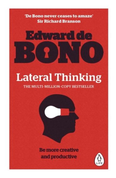 Lateral Thinking: A Textbook of Creativity - Edward De Bono - Books - Penguin Books Ltd - 9780241257548 - August 25, 2016