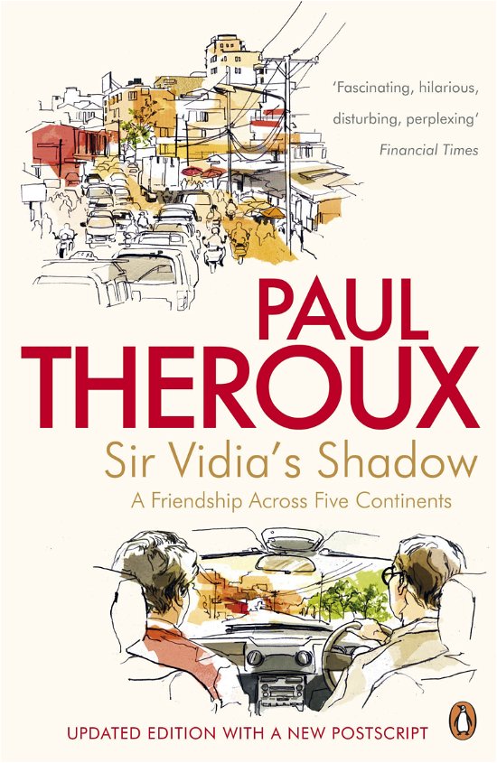 Sir Vidia's Shadow: A Friendship Across Five Continents - Paul Theroux - Bøker - Penguin Books Ltd - 9780241950548 - 4. august 2011