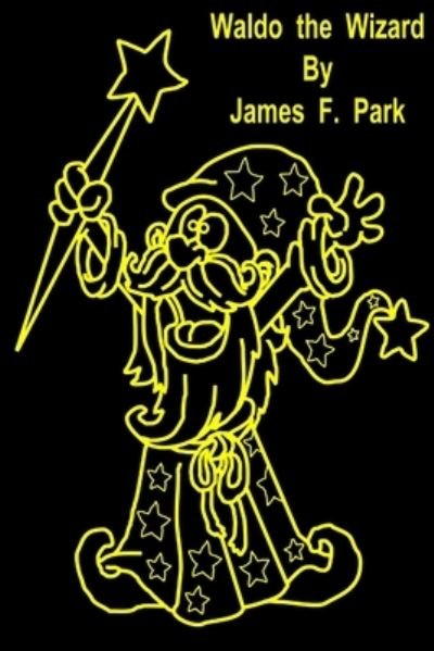 Cover for James F. Park · Waldo the Wizard (Buch) (2018)