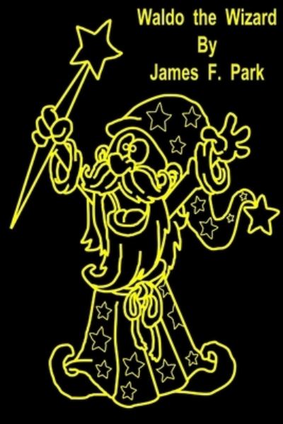 Cover for James F. Park · Waldo the Wizard (Book) (2018)