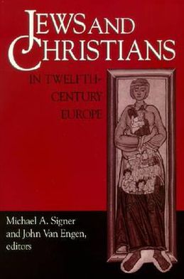 Cover for Michael A. Signer · Jews and Christians in Twelfth-Century Europe - Notre Dame Conferences in Medieval Studies (Paperback Book) [New edition] (2001)