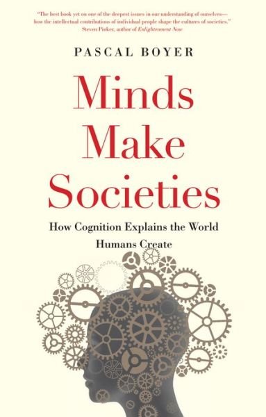 Cover for Pascal Boyer · Minds Make Societies: How Cognition Explains the World Humans Create (Paperback Bog) (2020)