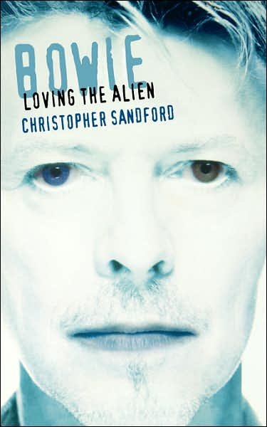 Bowie: Loving The Alien - Christopher Sandford - Livros - Hachette Books - 9780306808548 - 22 de agosto de 1998
