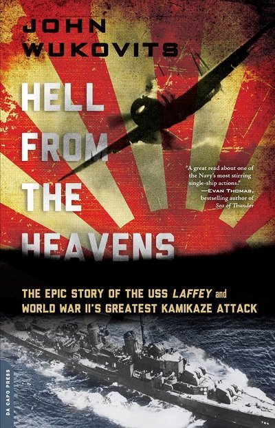 Cover for John Wukovits · Hell from the Heavens: The Epic Story of the USS Laffey and World War II's Greatest Kamikaze Attack (Paperback Book) (2016)