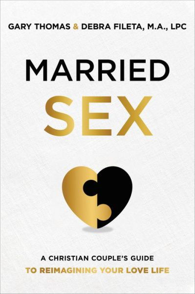 Cover for Gary Thomas · Married Sex: A Christian Couple's Guide to Reimagining Your Love Life (Hardcover bog) (2021)