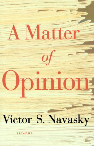 A Matter of Opinion - Victor S. Navasky - Books - Picador - 9780312425548 - May 16, 2006