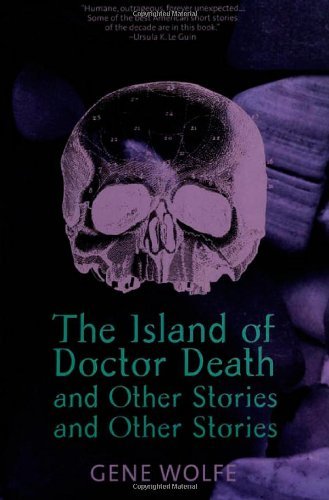 Cover for Gene Wolfe · The Island of Doctor Death and Other Stories and Other Stories (Paperback Book) [Reprint edition] (1997)