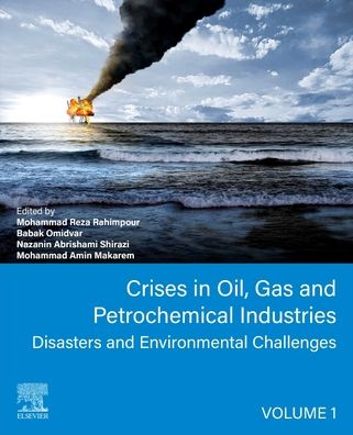 Cover for Mohammad Reza Rahimpour · Crises in Oil, Gas and Petrochemical Industries: Disasters and Environmental Challenges (Paperback Book) (2023)