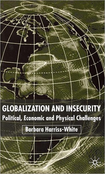 Cover for Barbara Harriss-white · Globalization and Insecurity: Political, Economic and Physical Challenges (Gebundenes Buch) (2001)