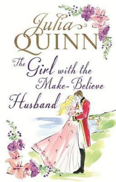 Cover for Julia Quinn · The Girl with the Make-Believe Husband: A Bridgerton Prequel - The Rokesbys (Paperback Book) (2017)