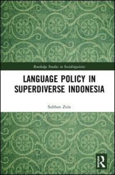 Cover for Subhan Zein · Language Policy in Superdiverse Indonesia - Routledge Studies in Sociolinguistics (Hardcover Book) (2020)