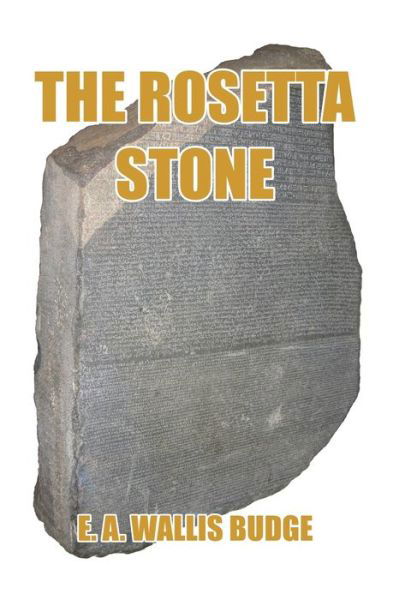 Cover for E a Wallis Budge · The Rosetta Stone (Taschenbuch) (2021)