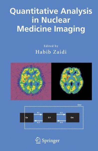 Cover for Habib Zaidi · Quantitative Analysis in Nuclear Medicine Imaging (Hardcover Book) [2006 edition] (2005)