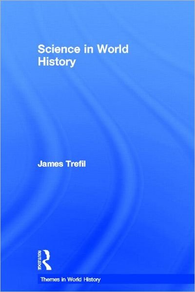 Cover for James Trefil · Science in World History - Themes in World History (Gebundenes Buch) (2011)