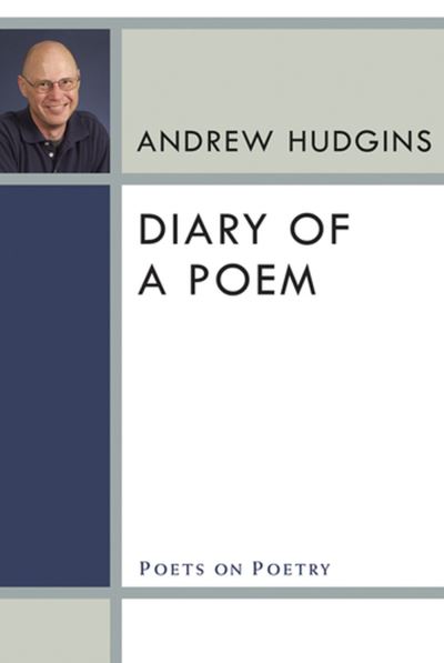 Cover for Andrew Hudgins · Diary of a Poem - Poets on Poetry (Hardcover Book) (2011)