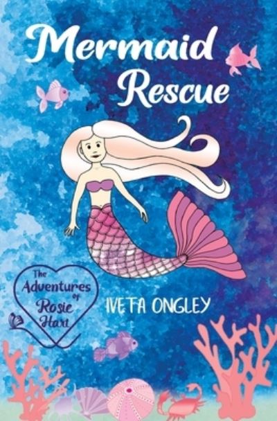 Cover for Iveta Ongley · Mermaid Rescue (Paperback Book) (2021)