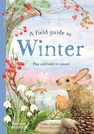 Cover for Gabby Dawnay · A Field Guide to Winter: Play and learn in nature - Field Guide series (Hardcover Book) (2025)