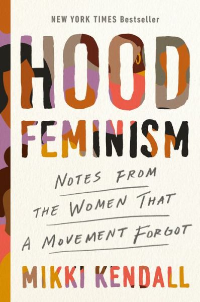 Cover for Mikki Kendall · Hood Feminism: Notes from the Women That a Movement Forgot (Hardcover Book) (2020)