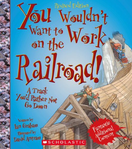 Cover for Ian Graham · You Wouldn't Want to Work on the Railroad! (Paperback Book) [Revised edition] (2014)