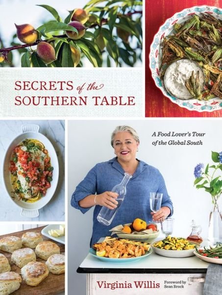 Cover for Virginia Willis · Secrets of the Southern Table: A Food Lover's Tour of the Global South (Hardcover Book) (2018)