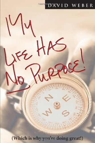 My Life Has No Purpose - David Weber - Books - lulu.com - 9780557196548 - September 15, 2010