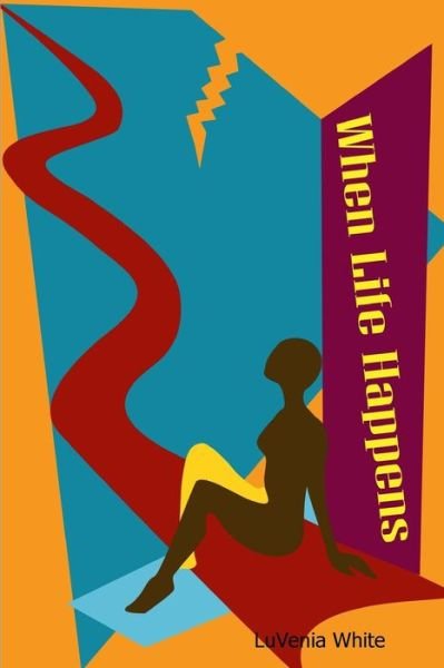 Cover for LuVenia White · When Life Happens (Paperback Book) (2011)