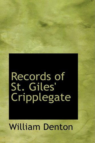 Cover for William Denton · Records of St. Giles' Cripplegate (Paperback Book) (2008)