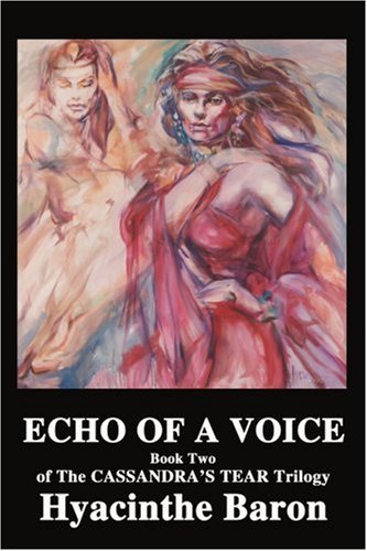 Cover for Hyacinthe Baron · Echo of a Voice: Book Two of the Cassandra's Tear Trilogy (Taschenbuch) (2001)