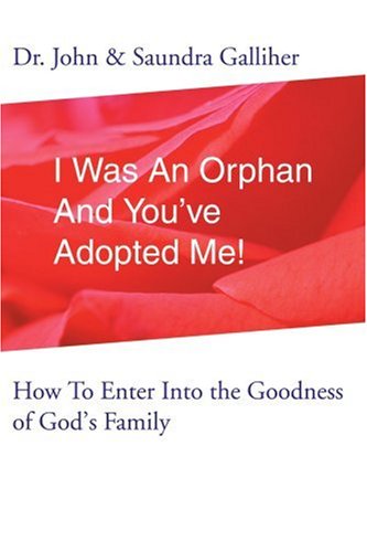 I Was an Orphan and You've Adopted Me!: How to Enter into the Goodness of God's Family - Ja Galliher - Books - iUniverse - 9780595253548 - December 4, 2002