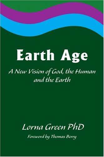 Cover for Lorna Green · Earth Age: a New Vision of God, the Human and the Earth (Paperback Book) [2nd edition] (2003)