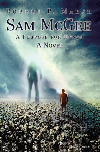 Cover for Robert Marsh · Sam Mcgee: a Purpose for Honor (Hardcover Book) (2007)