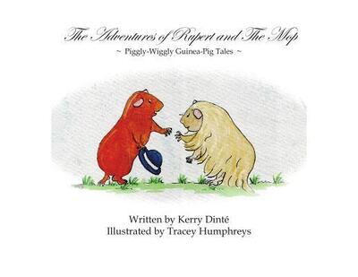 Cover for Kerry Dinte · The Adventures of Rupert and The Mop: Piggly-Wiggly Guinea-Pig Tale Book 1. - Piggly-Wiggly Guinea-Pig Tales (Paperback Book) [Print on Demand edition] (2019)