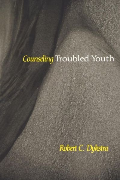 Cover for Robert C. Dykstra · Counseling Troubled Youth (Counseling and Pastoral Theology) (Paperback Book) [1st edition] (1997)