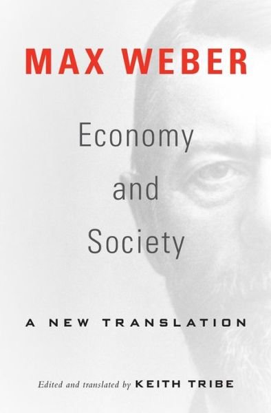 Cover for Max Weber · Economy and Society: A New Translation (Paperback Bog) (2019)