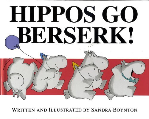 Hippos Go Berserk! - Sandra Boynton - Bøker - Simon & Schuster Books for Young Readers - 9780689808548 - 1. november 1996