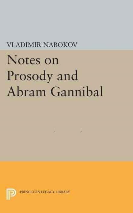 Cover for Vladimir Nabokov · Notes on Prosody and Abram Gannibal - Princeton Legacy Library (Taschenbuch) (2015)