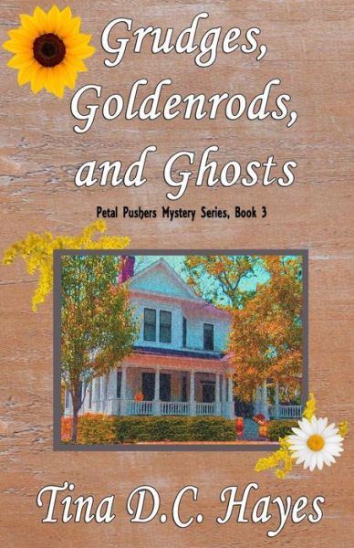 Cover for Tina DC Hayes · Grudges, Goldenrods, and Ghosts (Paperback Book) (2015)