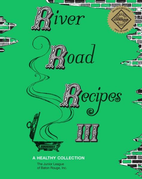 Cover for Junior League of Baton Rouge · River Road Recipes III A Healthy Collection (Spiral Book) (2017)