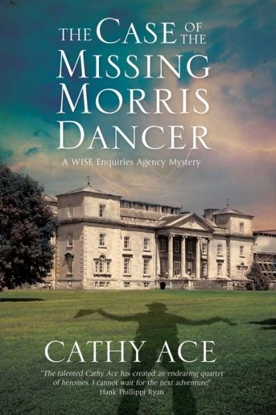 Cover for Cathy Ace · The Case of the Missing Morris Dancer - A WISE Enquiries Agency Mystery (Hardcover Book) [Main edition] (2015)