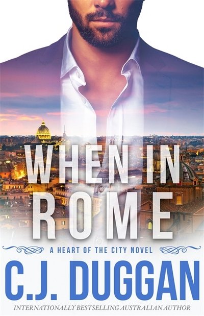 Cover for C.J. Duggan · When in Rome: A Heart of the City romance Book 4 - A Heart of the City romance (Paperback Book) (2017)