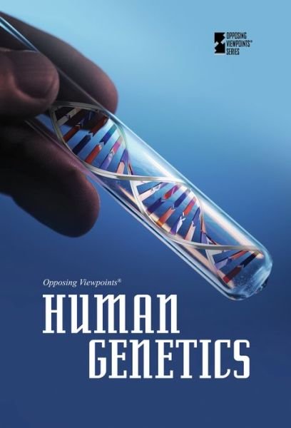 Cover for Louise I Gerdes · Human Genetics - Opposing Viewpoints (Hardcover) (Pocketbok) (2014)