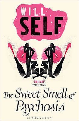 Cover for Will Self · The Sweet Smell of Psychosis (Paperback Book) [New edition] (1997)