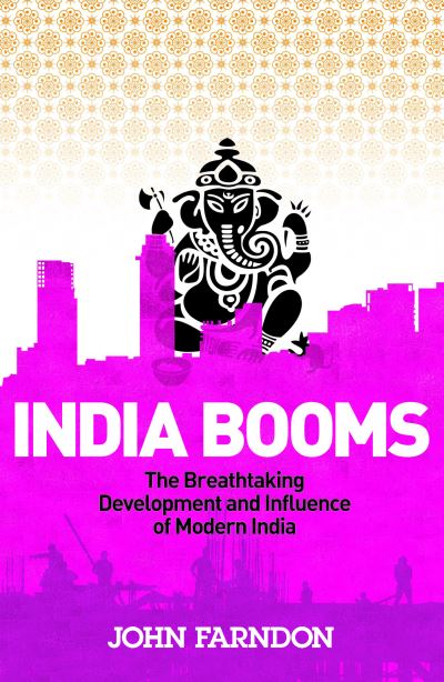 Cover for John Farndon · India Booms: The Breathtaking Development and Influence of Modern India (Paperback Book) (2007)